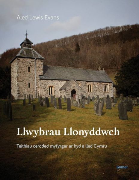 Llwybrau Llonyddwch - Teithiau Cerdded Myfyrgar ar hyd a Lled Cymru - Aled Lewis Evans - Siop y Pethe