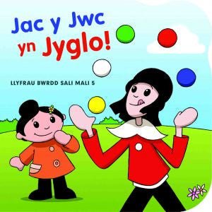 Llyfr Bwrdd Sali Mali: Jac y Jwc yn Jyglo - Dylan Williams - Siop y Pethe