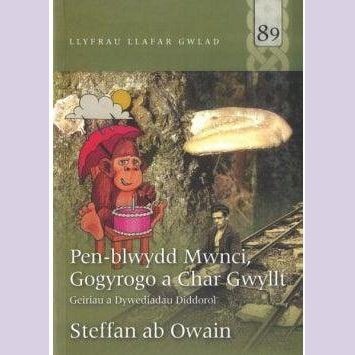 Llyfrau Llafar Gwlad: 89. Pen-blwydd Mwnci, Gogyrogo a Char Gwyllt Steffan ab Owain Welsh books - Welsh Gifts - Welsh Crafts - Siop y Pethe