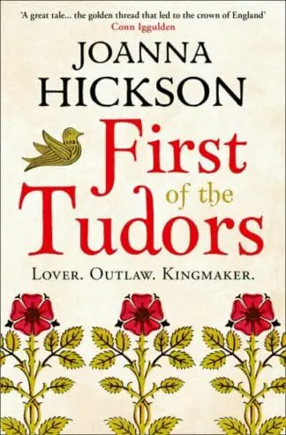 First of the Tudors – Lover, Outlaw, Kingmaker