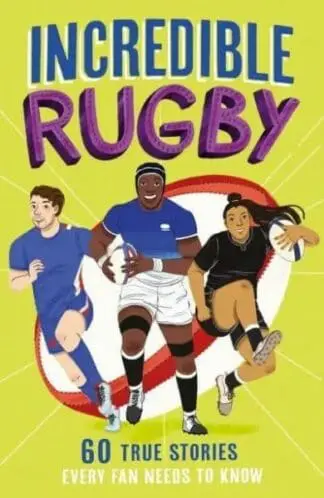 Incredible Rugby – Incredible Sports Stories Book 3