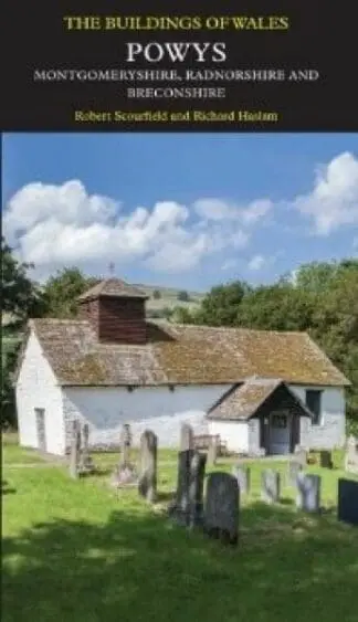 Buildings of Wales, The: Powys – Montgomeryshire, Radnorshire and Breconshire
