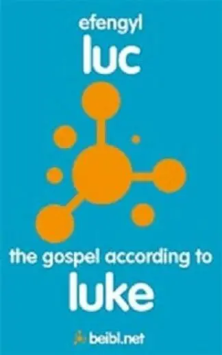 Beibl.Net: Efengyl Luc – The Gospel According to Luke