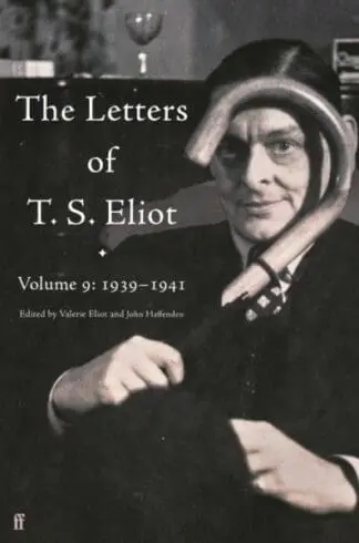 Letters of T. S. Eliot Volume 9, The