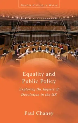 Gender Studies in Wales: Equality and Public Policy – Exploring the Impact of Devolution in the Uk