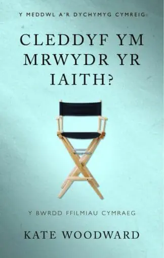 Meddwl a’r Dychymyg Cymreig, Y: Cleddyf Ym Mrwydr yr Iaith – Y Bwrdd Ffilmiau Cymraeg