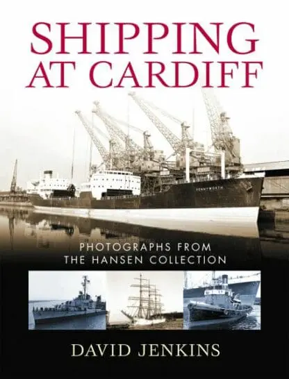 Shipping at Cardiff – Photographs from the Hansen Collection