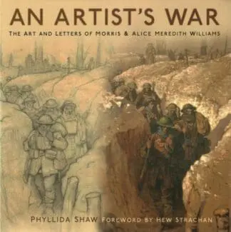 Artist’s War, An – The Art and Letters of Morris and Alice Meredith Williams