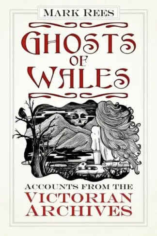 Ghosts of Wales – Accounts from the Victorian Archives