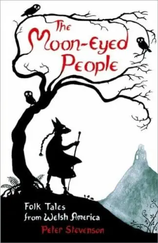 The Moon-Eyed People – Folk Tales from Welsh America