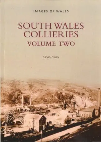 The Archive Photographs Series – Images of Wales: South Wales Collieries Vol 2