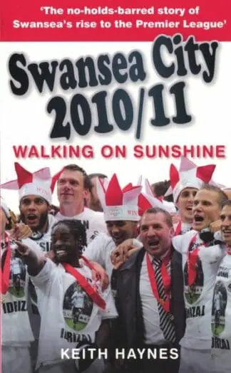 Swansea City 2010/11 – Walking on Sunshine