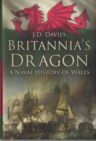 Britannia’s Dragon – A Naval History of Wales