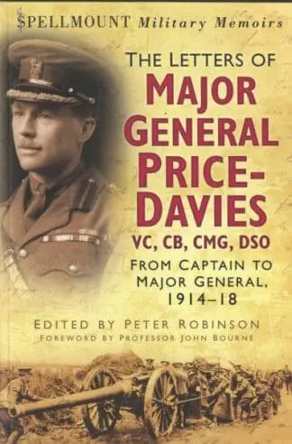 The Letters of Major General Price Davies VC, CB, CMG, DSO – From Captain to Major General 1914-18
