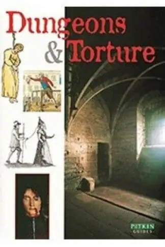 Pitkin Guides: Dungeons and Torture