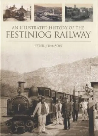 Illustrated History of the Festiniog Railway, An