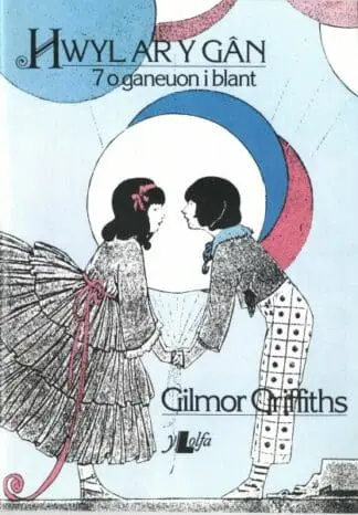 Hwyl ar y Gân – 7 o Ganeuon i Blant