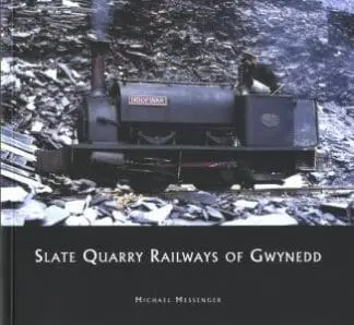 Slate Quarry Railways of Gwynedd