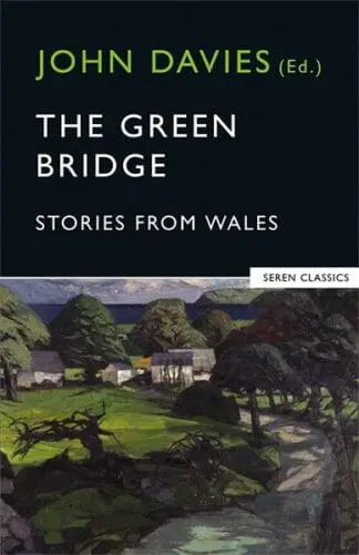 Green Bridge, The – Stories from Wales