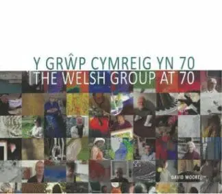 Grŵp Cymreig yn 70, Y / Welsh Group at 70, The