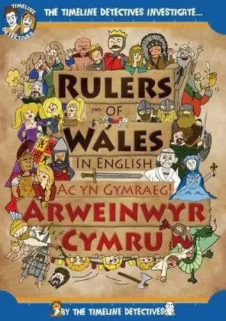 Rulers of Wales in English / Arweinwyr Cymru (The Timeline Detectives)