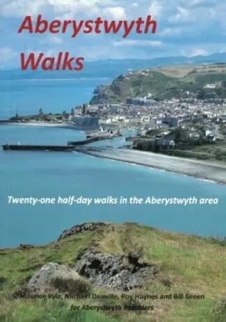 Aberystwyth Walks – Twenty-One Half-Day Walks in the Aberystwyth Area