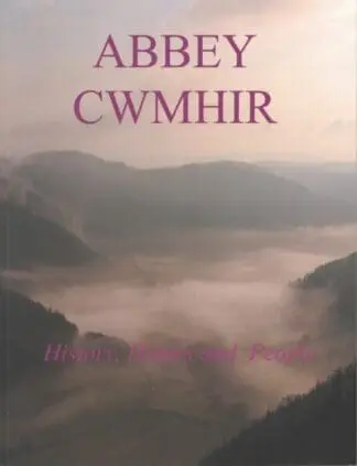 Abbey Cwmhir – History, Homes and People