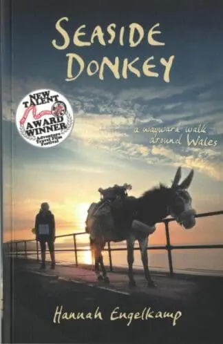 Seaside Donkey: A Wayward Walk Around Wales