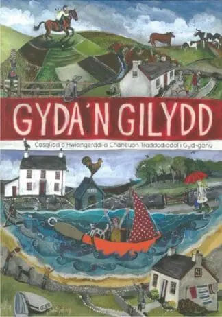 Gyda’n Gilydd – Casgliad o Hwiangerddi a Chaneuon Traddodiadol i Gyd-ganu