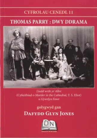 Cyfrolau Cenedl: 11. Thomas Parry – Dwy Ddrama