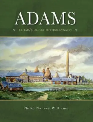 Adams: Britain’s Oldest Potting Dynasty