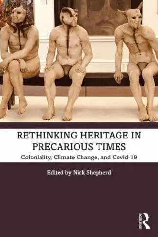 Rethinking Heritage in Precarious Times