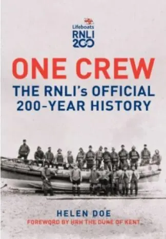 One Crew: The RNLI’s Official 200-Year History