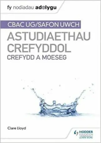 Fy Nodiadau Adolygu: CBAC Safon Uwch Astudiaethau Crefyddol – Crefydd a Moeseg