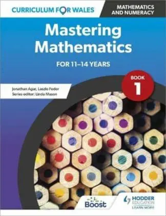 Curriculum for Wales: Mastering Mathematics for 11-14 Years – Book 1