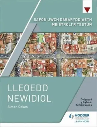 Safon Uwch Daearyddiaeth Meistroli’r Testun: Lleoedd Newidiol