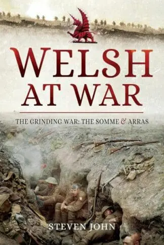 Welsh at War: The Grinding War – The Somme and Arras