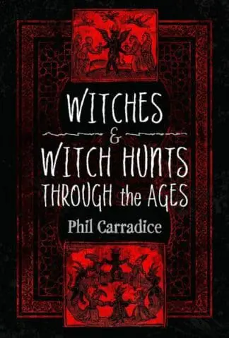 Witches and Witch Hunts Through the Ages