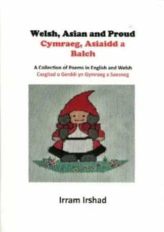 Welsh, Asian and Proud / Cymraeg, Asiaidd a Balch