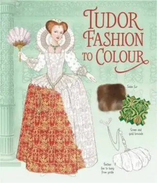 Tudor Fashion to Colour (Colouring Book)