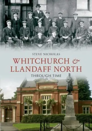 Whitchurch and Llandaff North Through Time