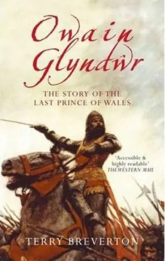 Owain Glyndŵr – The Story of the Last Prince of Wales