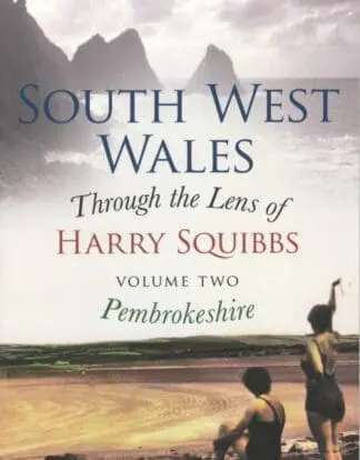 South West Wales Through the Lense of Harry Squibbs