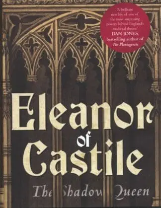 Eleanor of Castile – The Shadow Queen