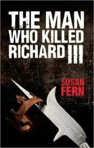 Man Who Killed Richard III, The