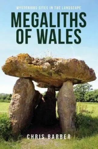 Megaliths of Wales – Mysterious Sites in the Landscapes