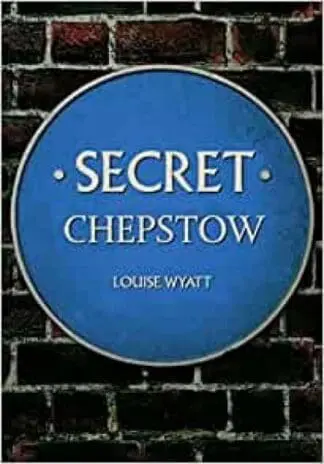Secret Chepstow