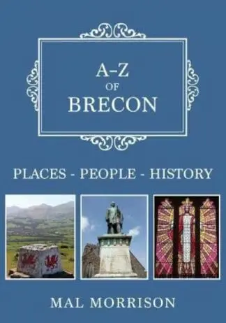 A-Z of Brecon – Places, People, History