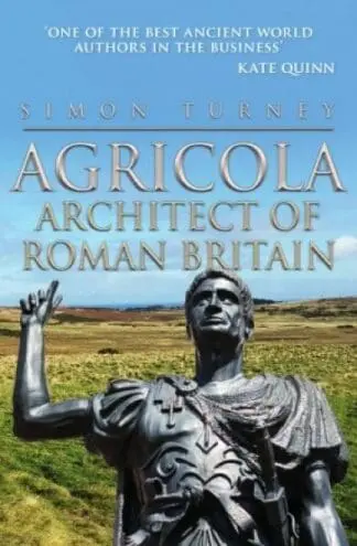Agricola – Architect of Roman Britain