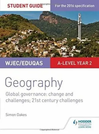 Wjec/Eduqas A-Level Geography Student Guide 5: Global Governance: Change and Challenges; 21st Century Challenges